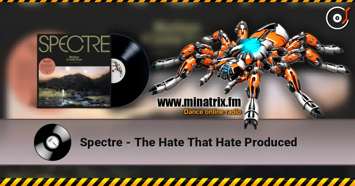 Spectre - The Hate That Hate Produced escuchar online en alta calidad | Minatrix.FM