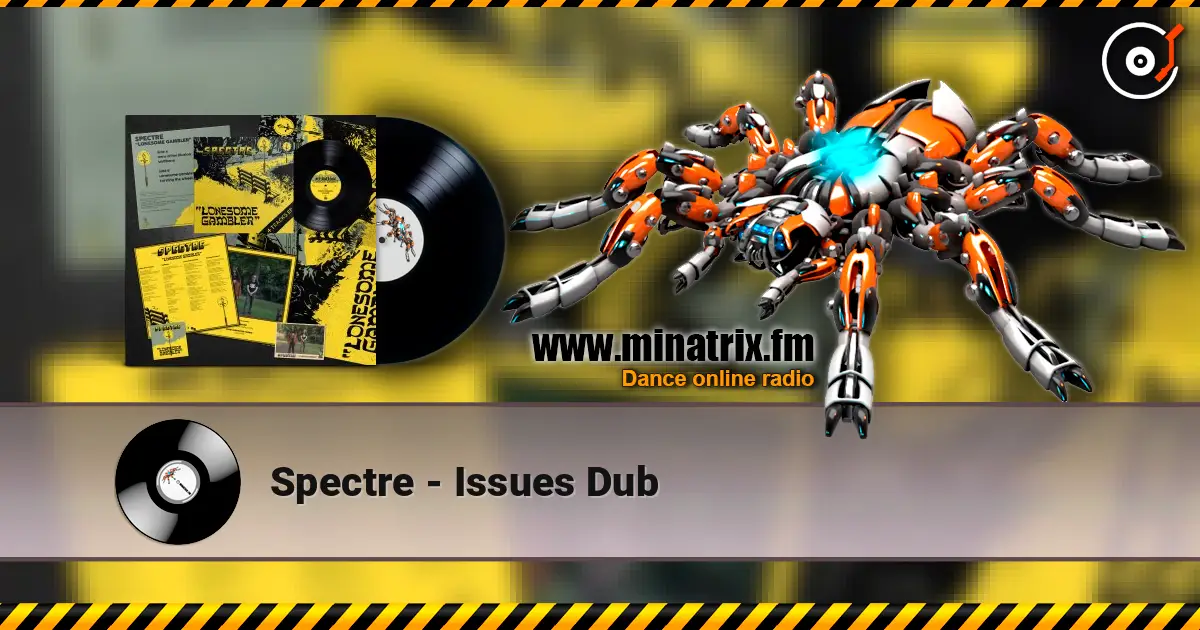 Spectre - Issues Dub escuchar online en alta calidad | Minatrix.FM