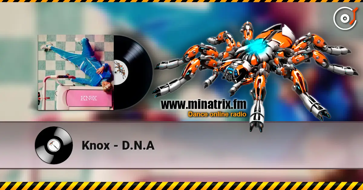 Knox - D.N.A escuchar online en alta calidad | Minatrix.FM