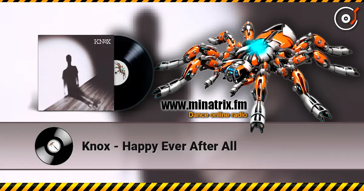 Knox - Happy Ever After All escuchar online en alta calidad | Minatrix.FM