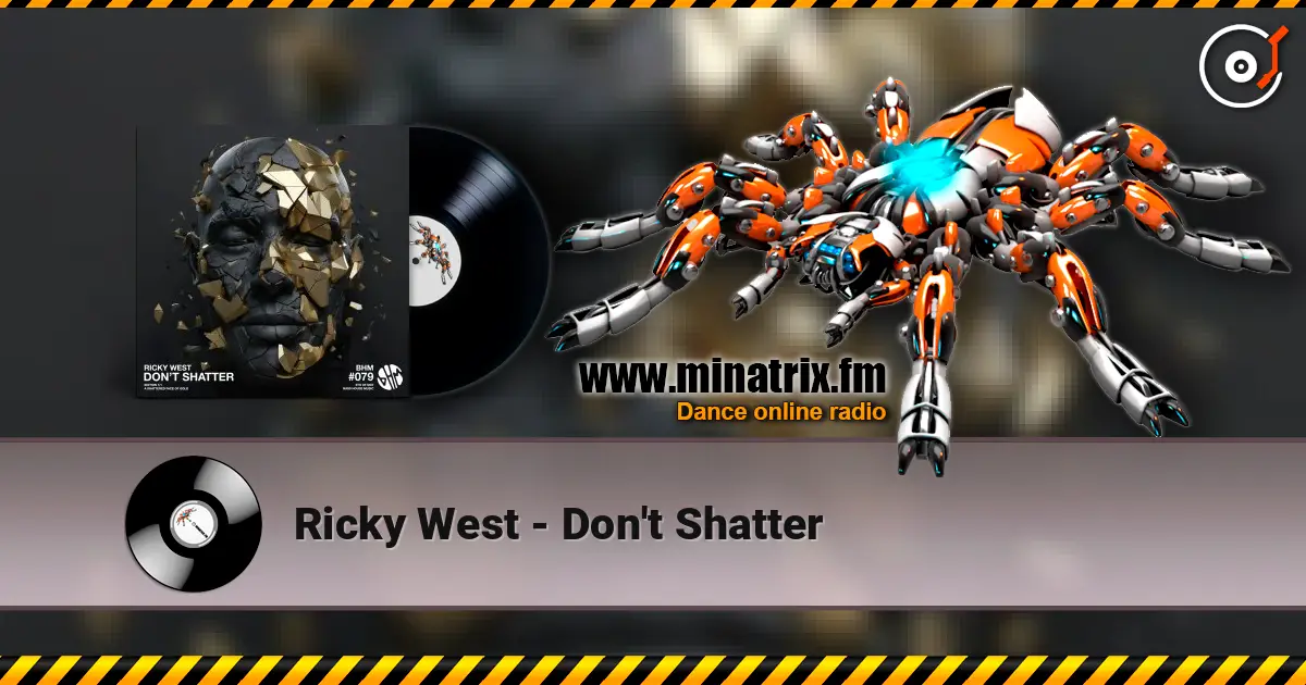 Ricky West - Don't Shatter escuchar online en alta calidad | Minatrix.FM