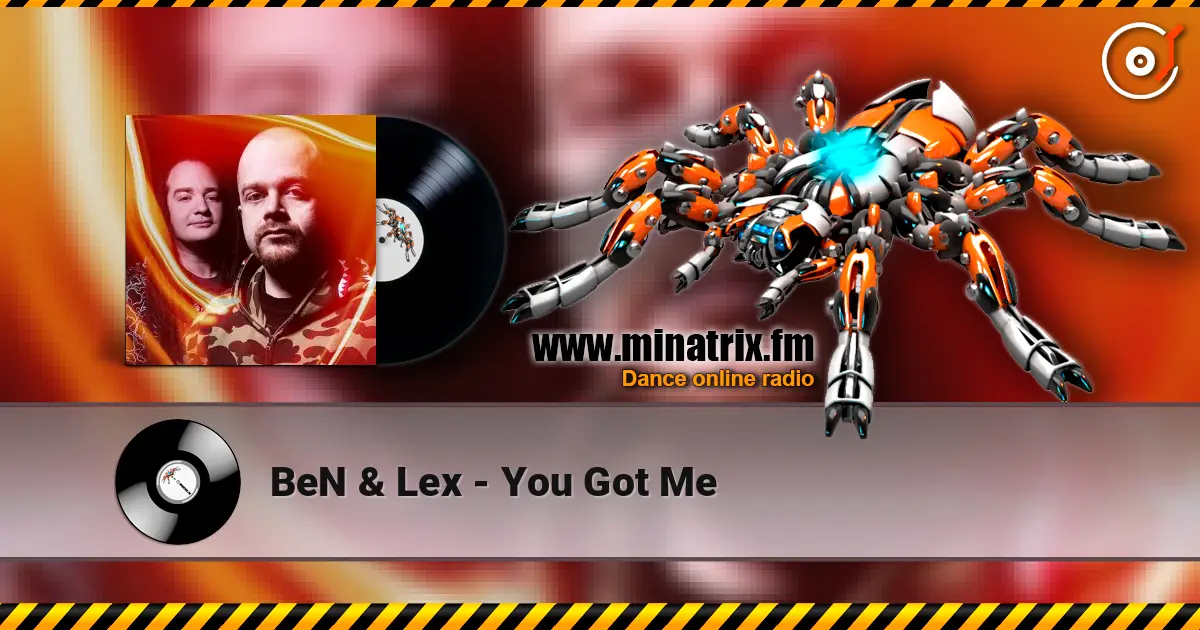 BeN & Lex - You Got Me escuchar online en alta calidad | Minatrix.FM