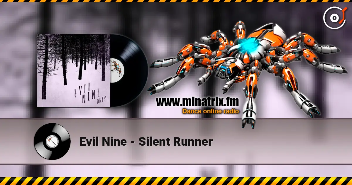 Evil Nine - Silent Runner escuchar online en alta calidad | Minatrix.FM