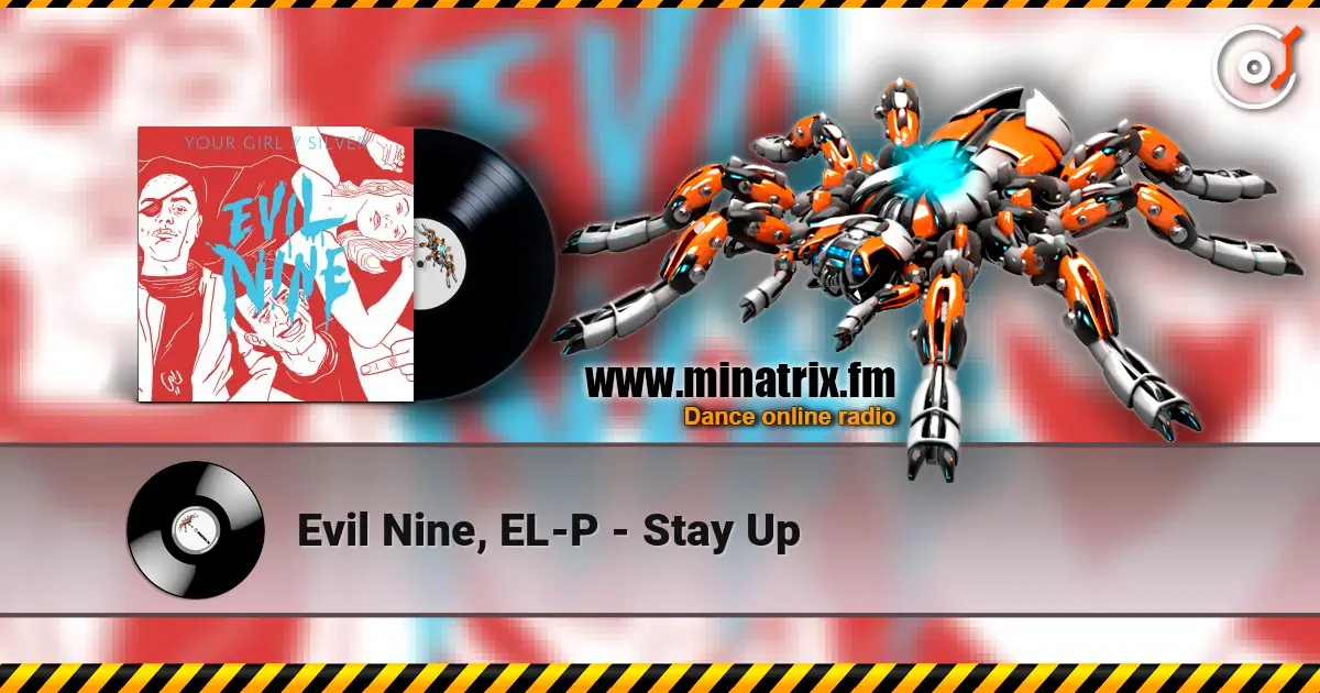 Evil Nine, EL-P - Stay Up escuchar online en alta calidad | Minatrix.FM