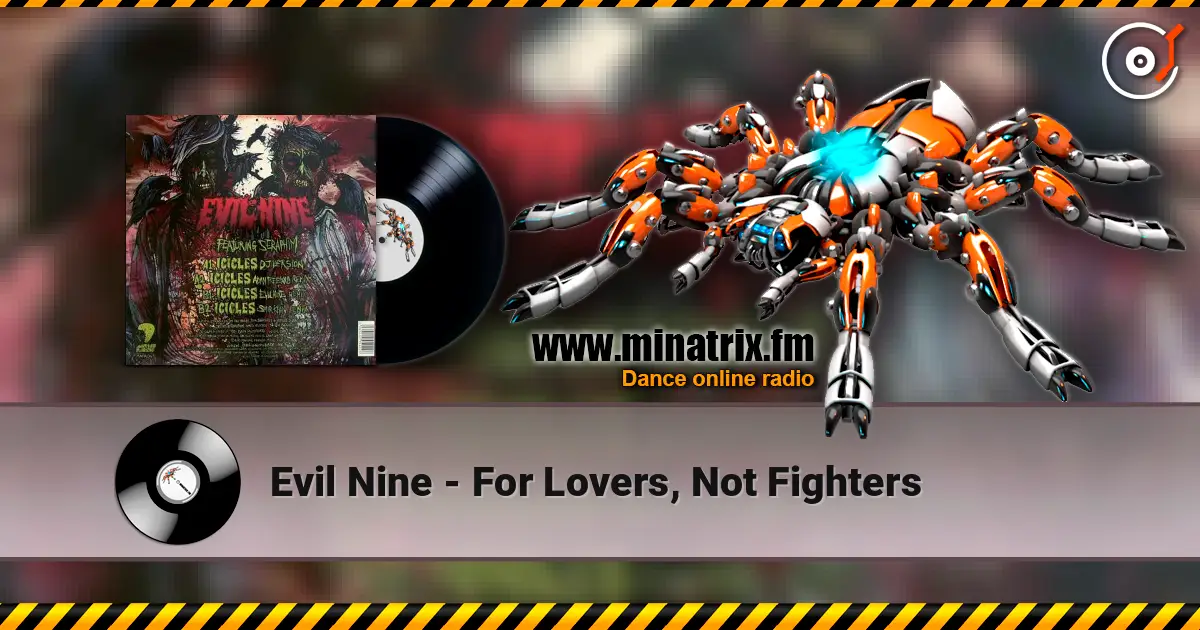 Evil Nine - For Lovers, Not Fighters escuchar online en alta calidad | Minatrix.FM