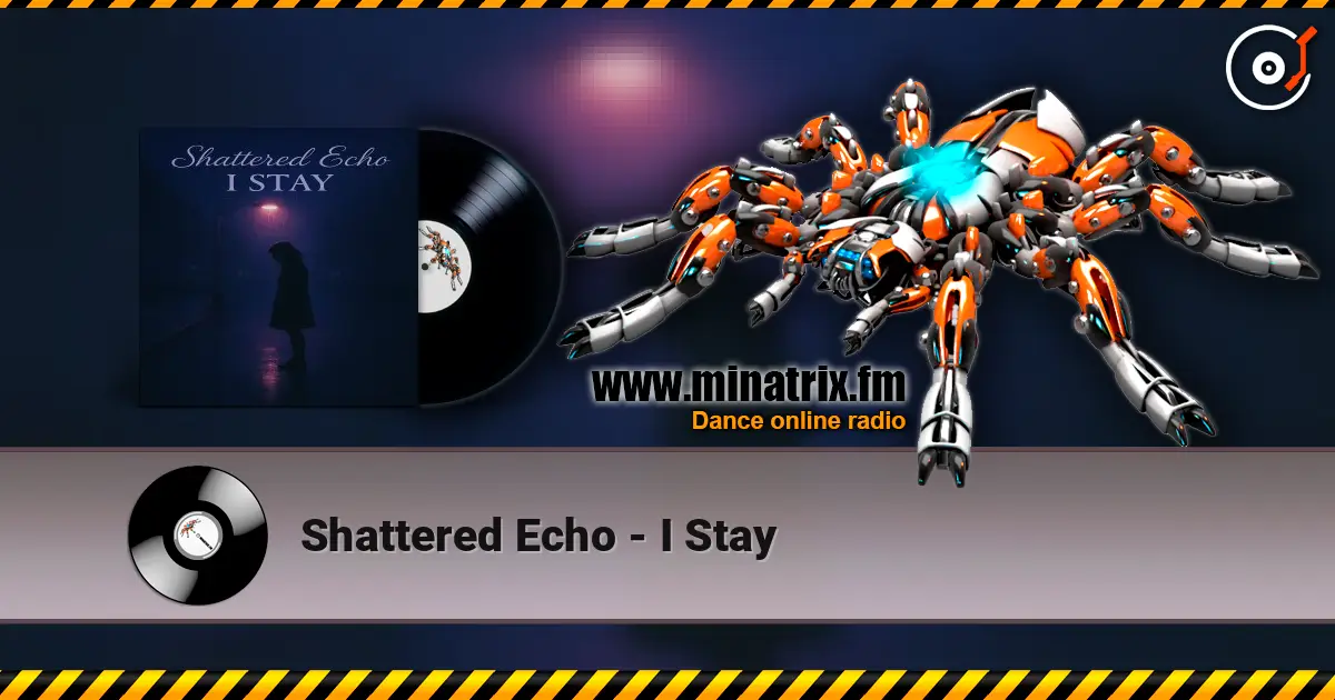 Shattered Echo - I Stay escuchar online en alta calidad | Minatrix.FM