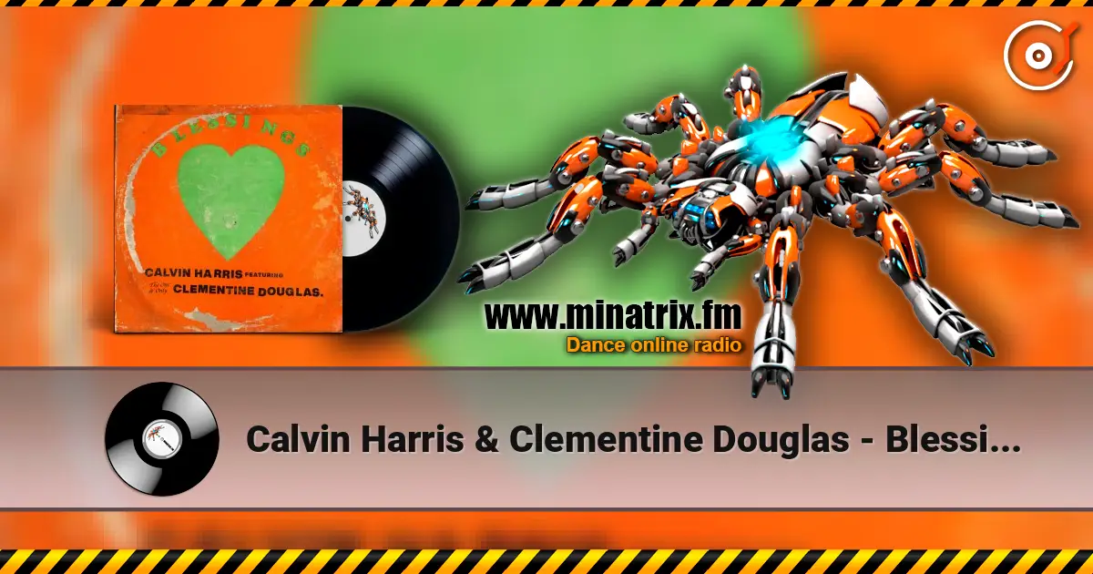 Calvin Harris & Clementine Douglas - Blessings escuchar online en alta calidad | Minatrix.FM
