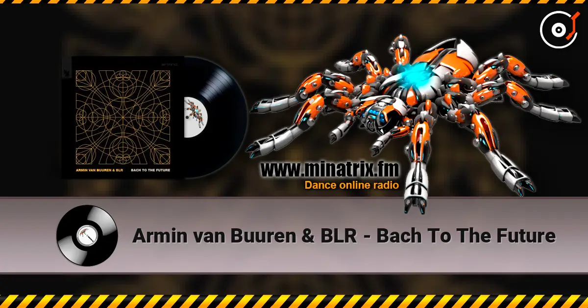 Armin van Buuren & BLR - Bach To The Future escuchar online en alta calidad | Minatrix.FM
