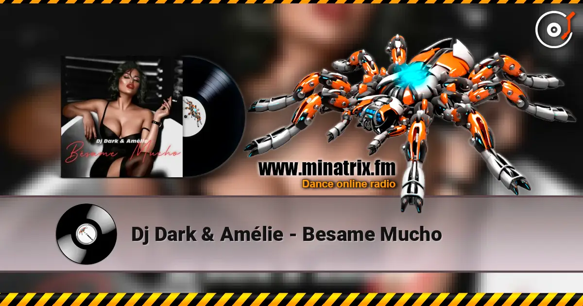 Dj Dark & Amélie - Besame Mucho escuchar online en alta calidad | Minatrix.FM