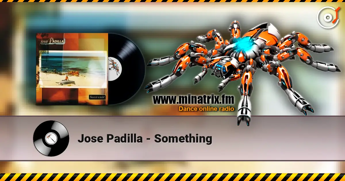 Jose Padilla - Something escuchar online en alta calidad | Minatrix.FM