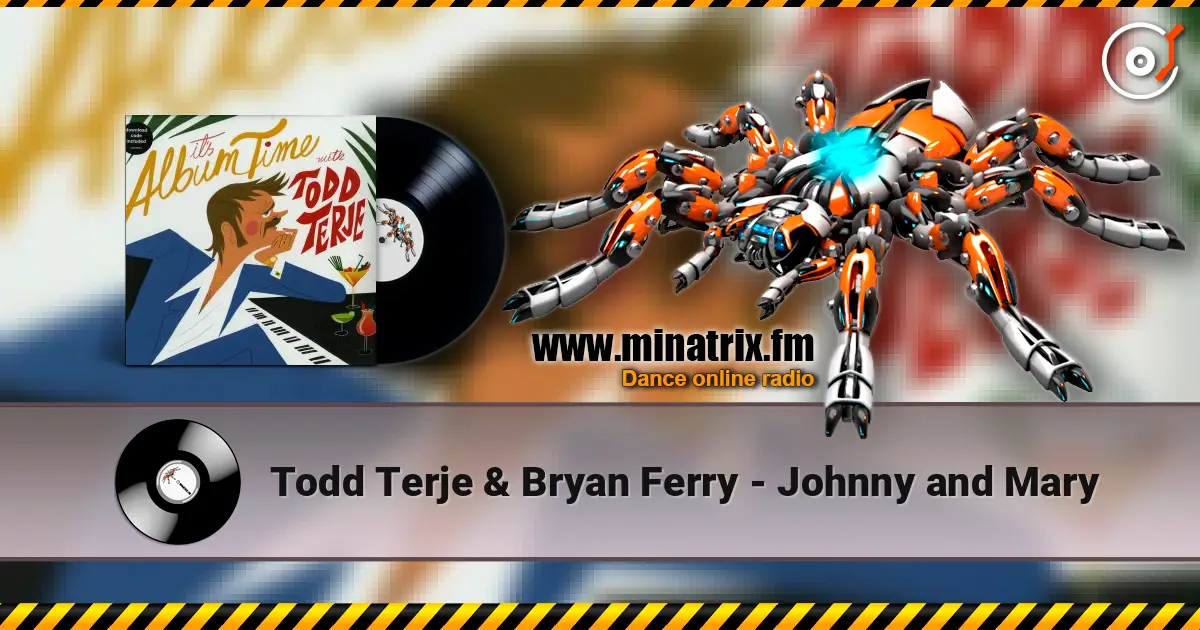 Todd Terje & Bryan Ferry - Johnny and Mary escuchar online en alta calidad | Minatrix.FM