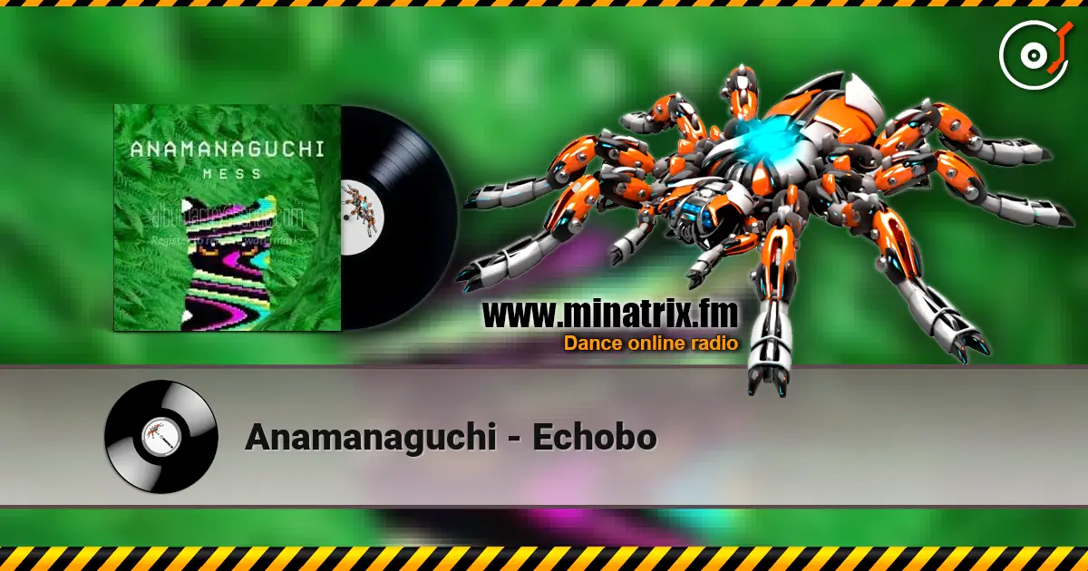 Anamanaguchi - Echobo escuchar online en alta calidad | Minatrix.FM
