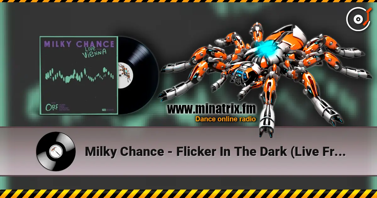 Milky Chance - Flicker In The Dark (Live From Vienna) escuchar online en alta calidad | Minatrix.FM