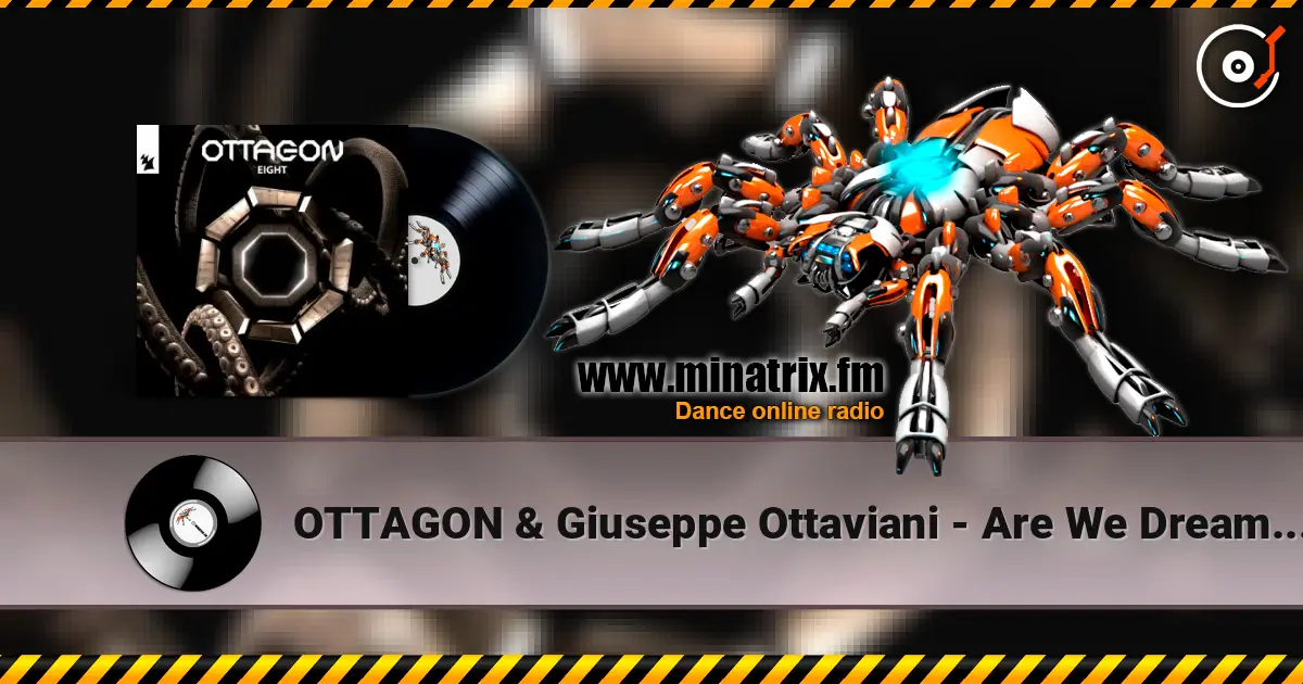 OTTAGON & Giuseppe Ottaviani - Are We Dreaming escuchar online en alta calidad | Minatrix.FM