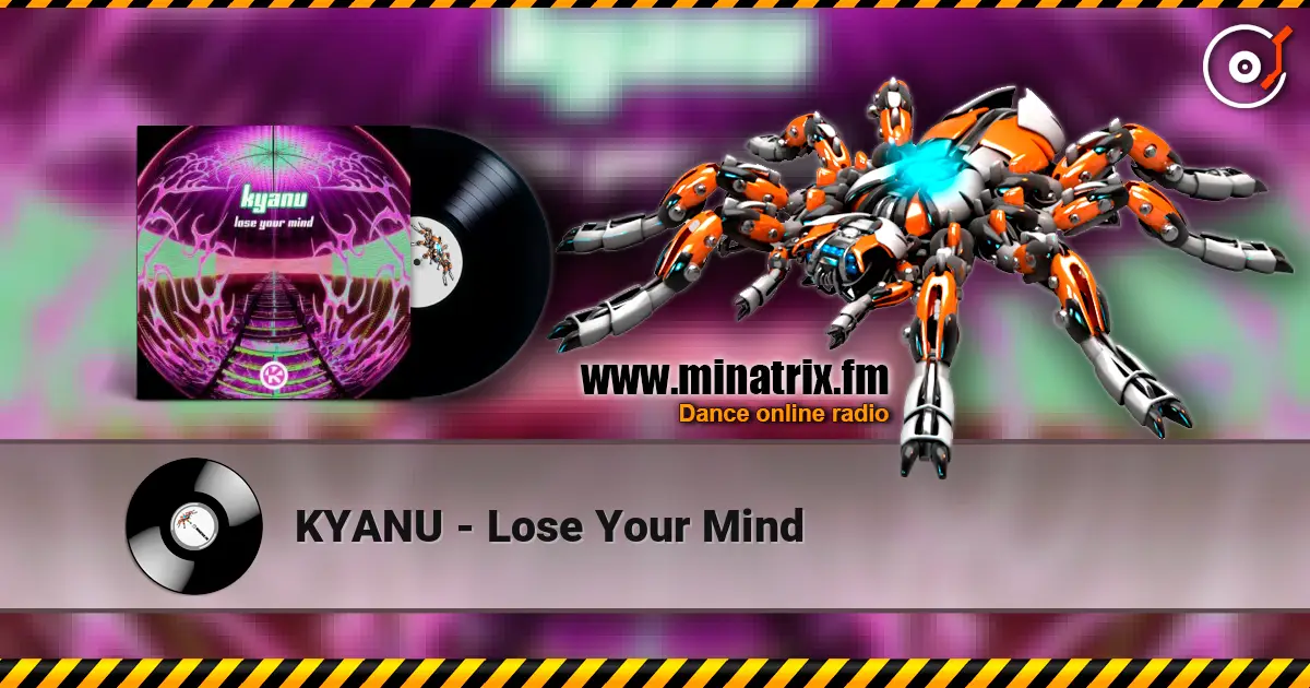 KYANU - Lose Your Mind escuchar online en alta calidad | Minatrix.FM