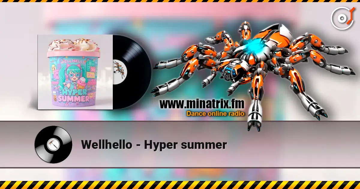 Wellhello - Hyper summer escuchar online en alta calidad | Minatrix.FM