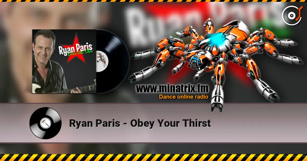 Ryan Paris - Obey Your Thirst escuchar online en alta calidad | Minatrix.FM