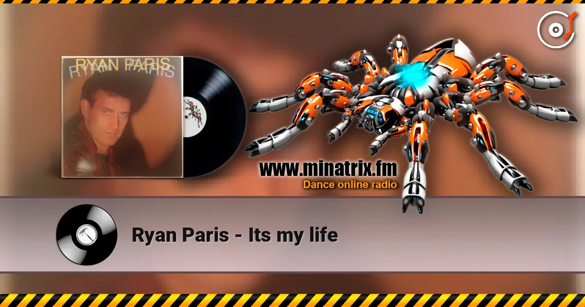 Ryan Paris - Its my life escuchar online en alta calidad | Minatrix.FM