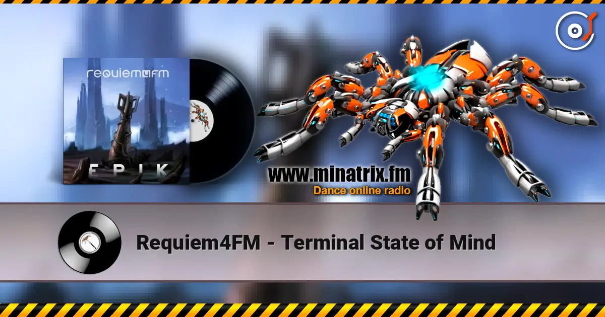 Requiem4FM - Terminal State of Mind escuchar online en alta calidad | Minatrix.FM