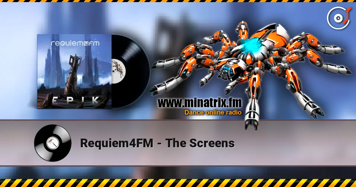Requiem4FM - The Screens escuchar online en alta calidad | Minatrix.FM