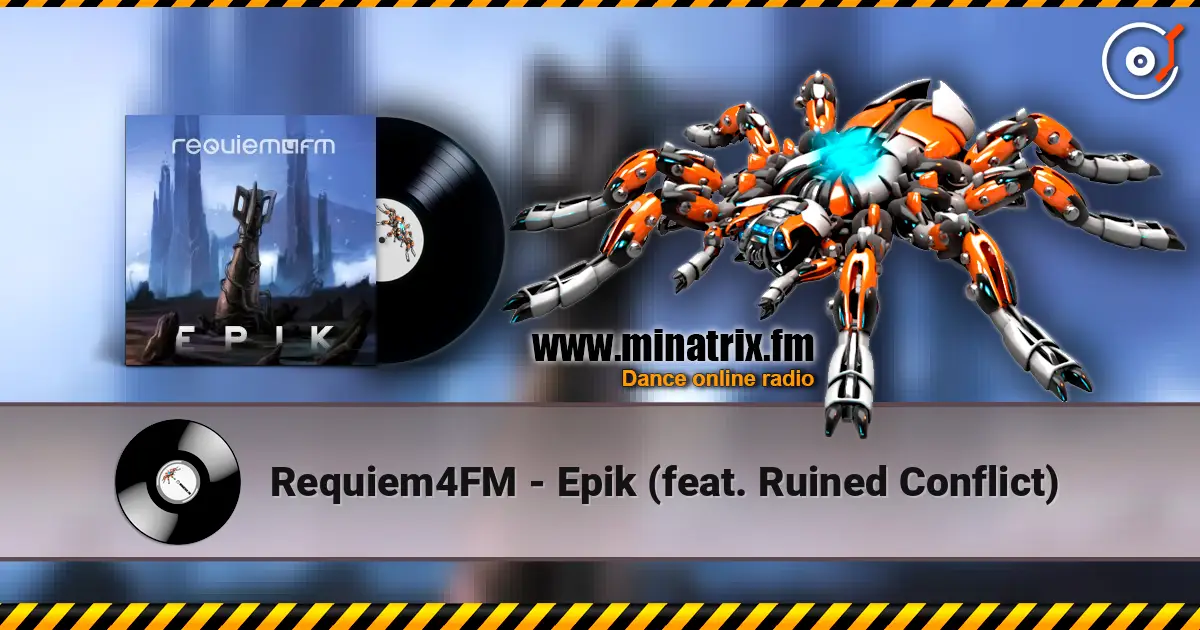 Requiem4FM - Epik (feat. Ruined Conflict) escuchar online en alta calidad | Minatrix.FM