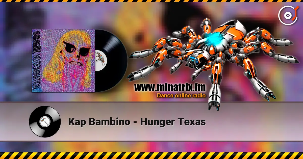 Kap Bambino - Hunger Texas escuchar online en alta calidad | Minatrix.FM