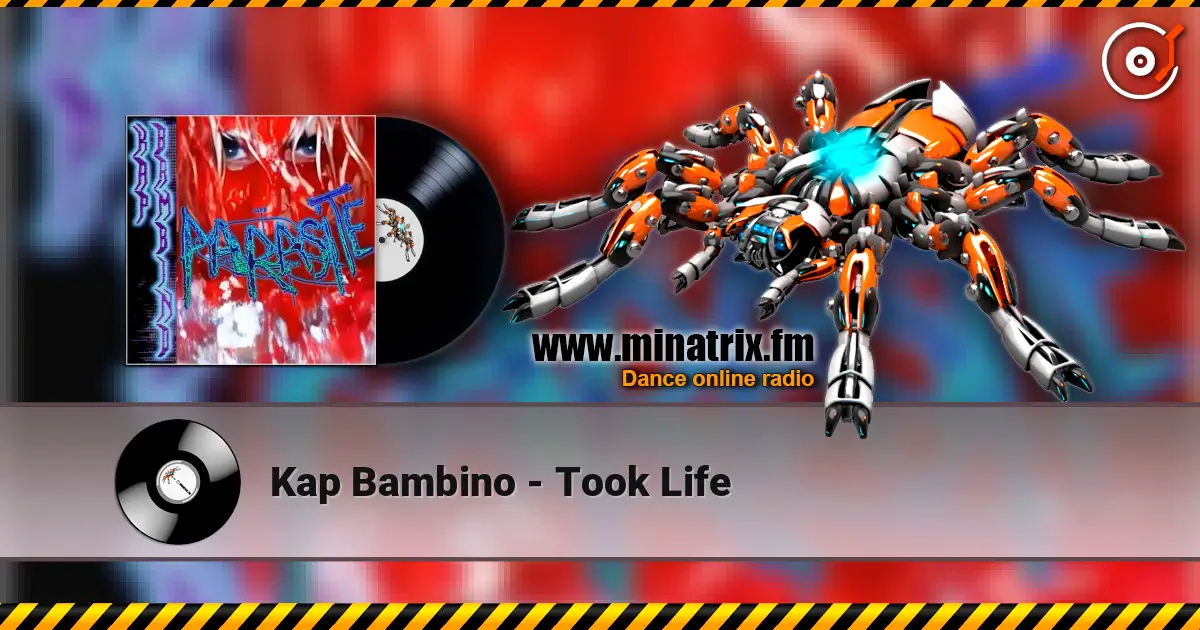 Kap Bambino - Took Life escuchar online en alta calidad | Minatrix.FM