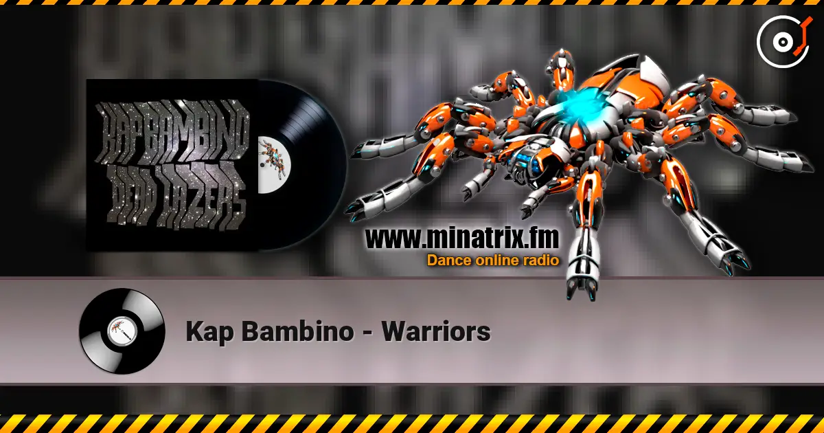 Kap Bambino - Warriors escuchar online en alta calidad | Minatrix.FM