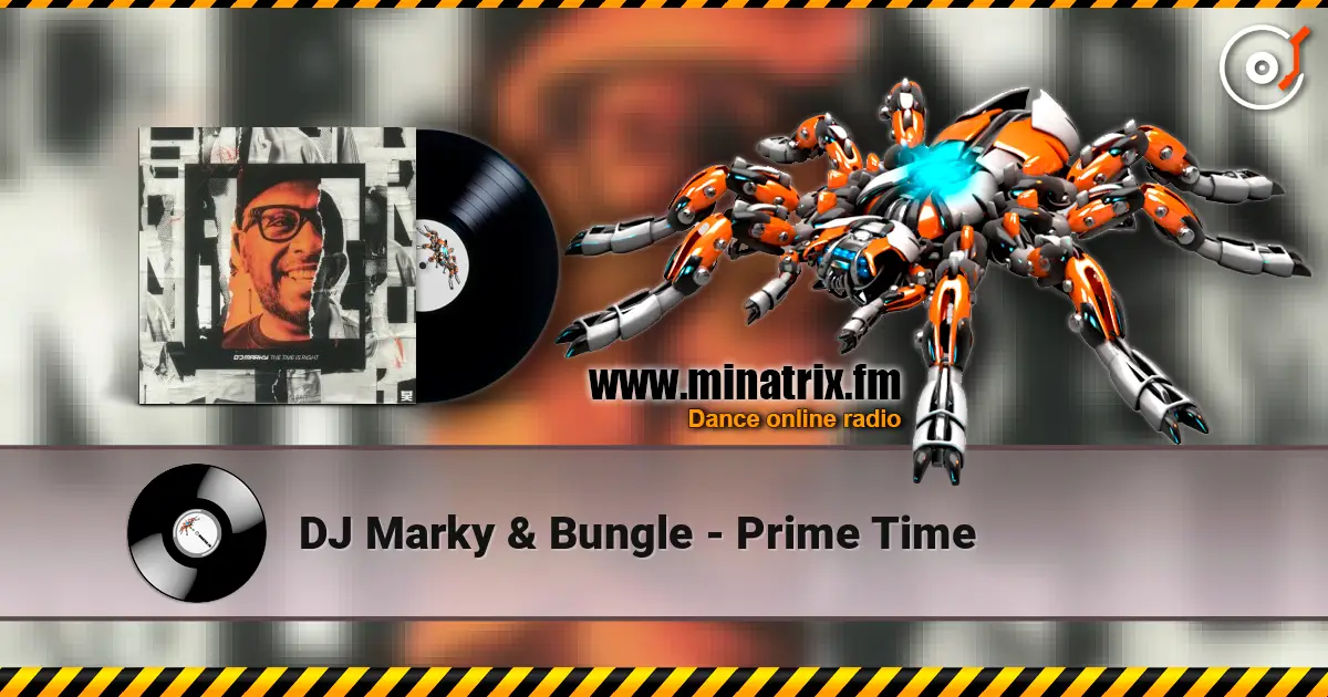 DJ Marky & Bungle - Prime Time escuchar online en alta calidad | Minatrix.FM