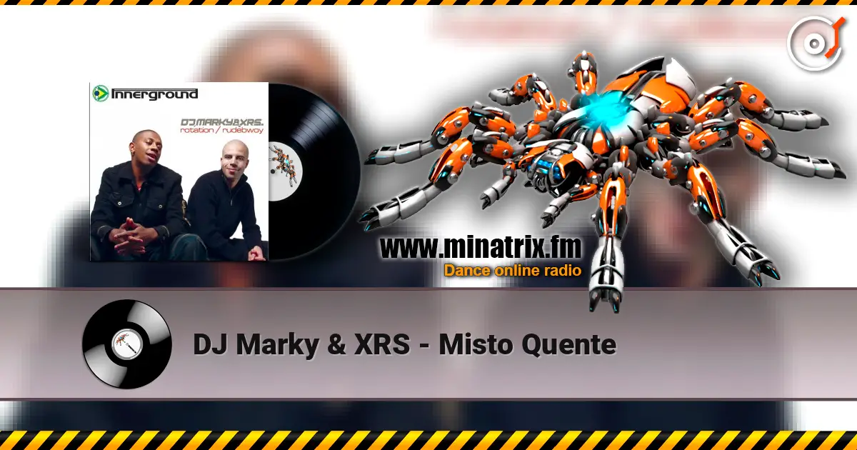 DJ Marky & XRS - Misto Quente escuchar online en alta calidad | Minatrix.FM