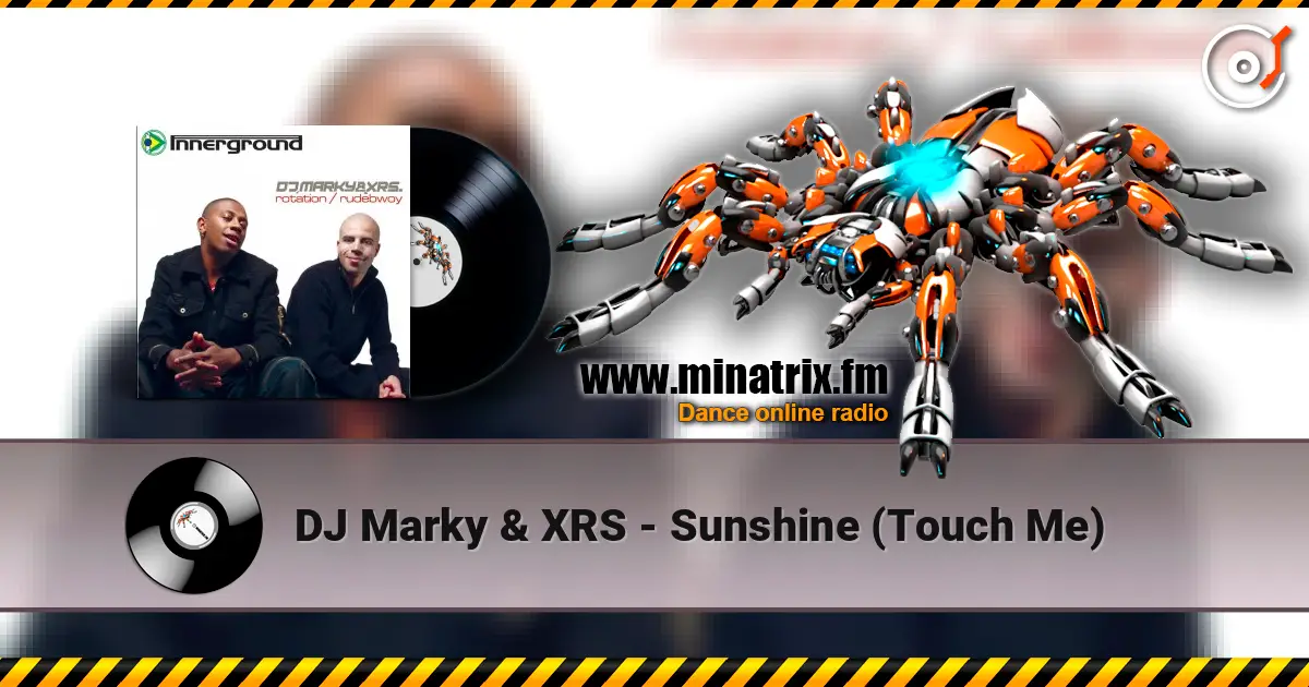 DJ Marky & XRS - Sunshine (Touch Me) escuchar online en alta calidad | Minatrix.FM