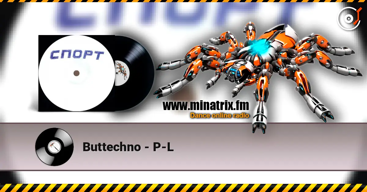 Buttechno - P-L escuchar online en alta calidad | Minatrix.FM