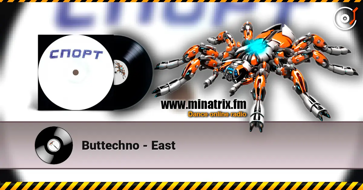 Buttechno - East escuchar online en alta calidad | Minatrix.FM