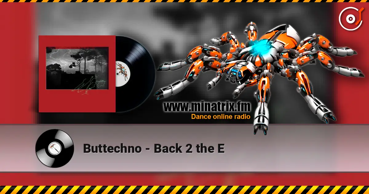 Buttechno - Back 2 the E escuchar online en alta calidad | Minatrix.FM