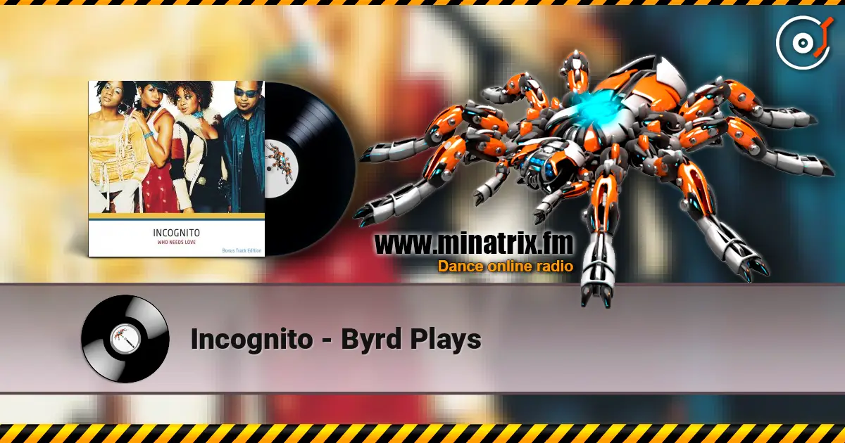 Incognito - Byrd Plays escuchar online en alta calidad | Minatrix.FM