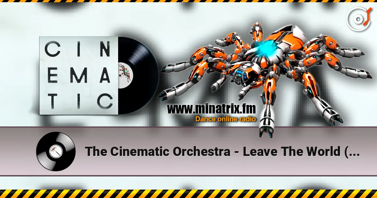 The Cinematic Orchestra - Leave The World  (Feat. Tawiah) escuchar online en alta calidad | Minatrix.FM