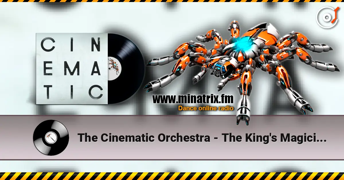The Cinematic Orchestra - The King's Magician (Japan Bonus Track) escuchar online en alta calidad | Minatrix.FM
