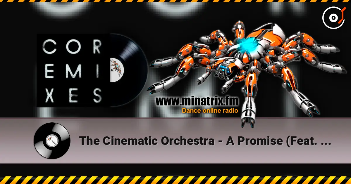 The Cinematic Orchestra - A Promise (Feat. Heidi Vogel) (PC’s Cirali Mix) escuchar online en alta calidad | Minatrix.FM