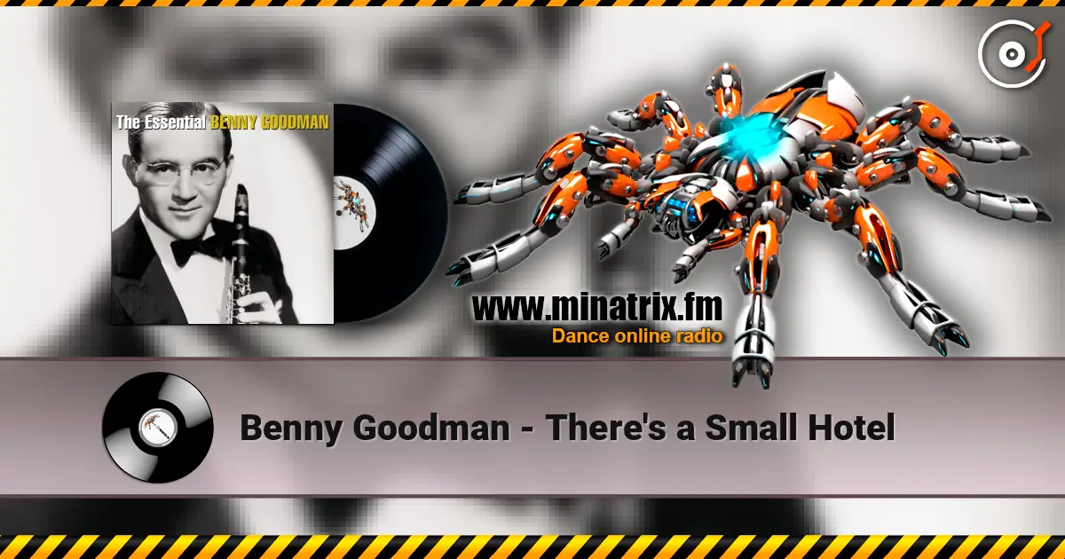 Benny Goodman - There's a Small Hotel escuchar online en alta calidad | Minatrix.FM