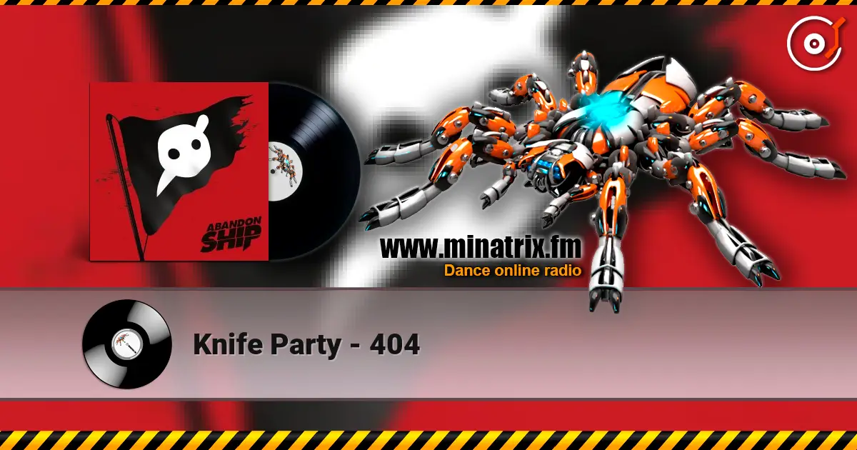 Knife Party - 404 escuchar online en alta calidad | Minatrix.FM