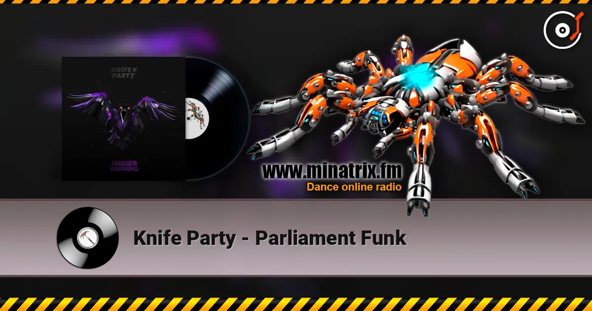 Knife Party - Parliament Funk escuchar online en alta calidad | Minatrix.FM