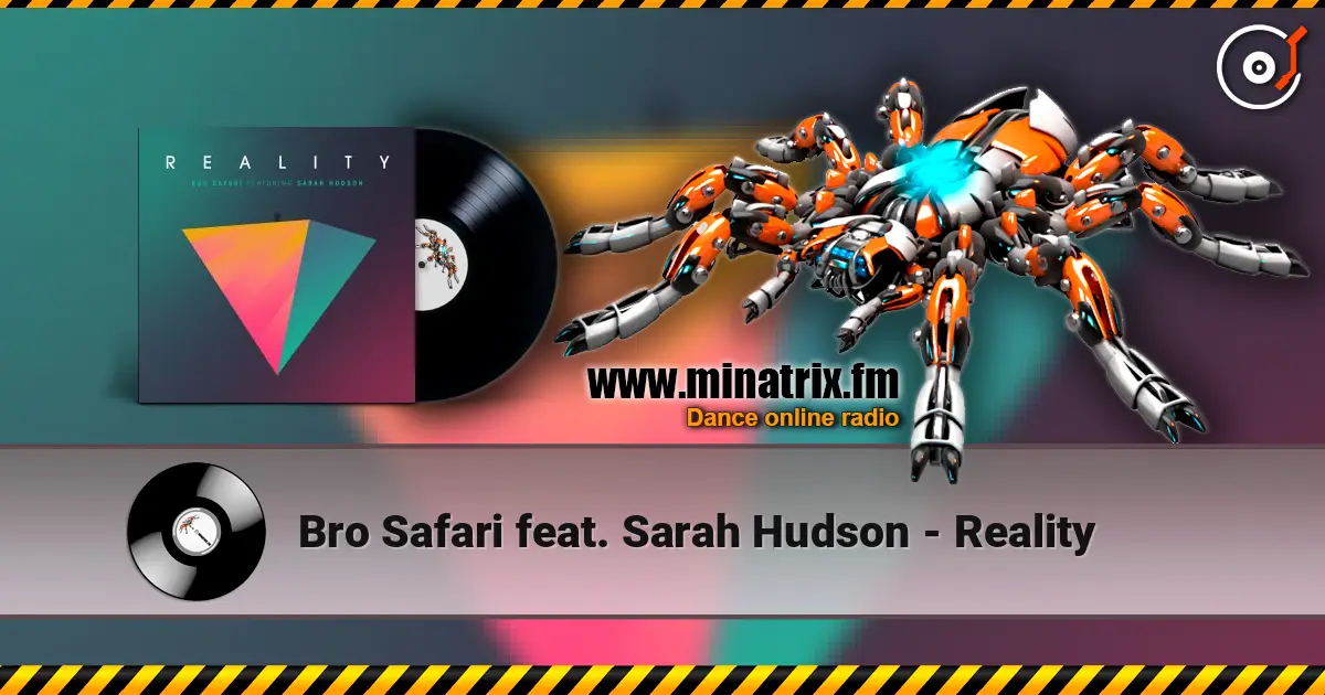 Bro Safari feat. Sarah Hudson - Reality escuchar online en alta calidad | Minatrix.FM