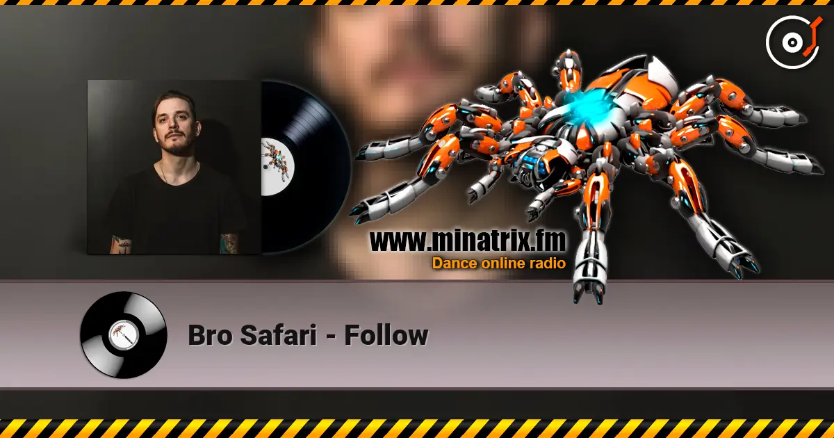 Bro Safari - Follow escuchar online en alta calidad | Minatrix.FM