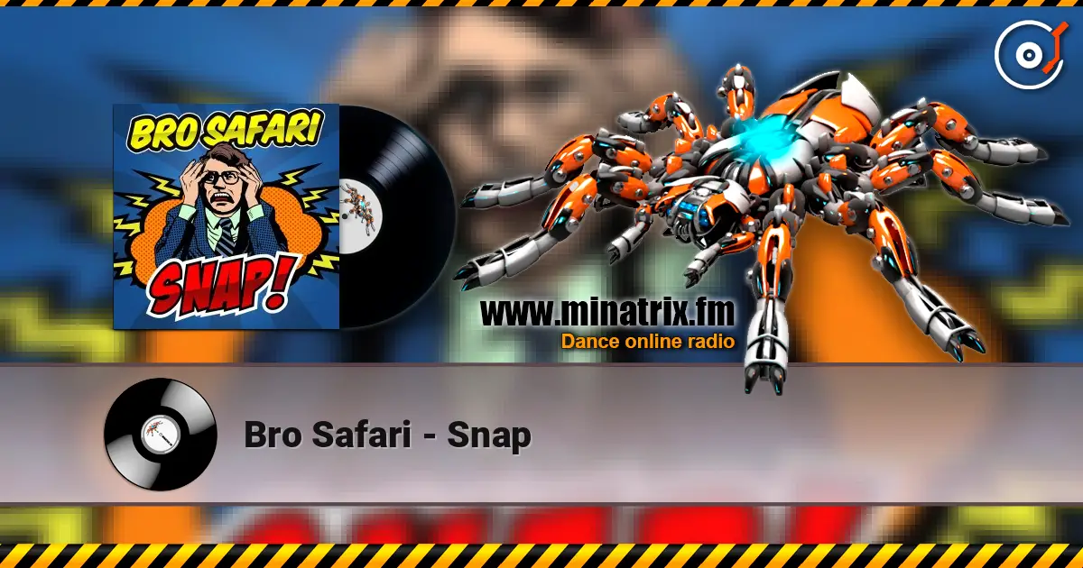 Bro Safari - Snap escuchar online en alta calidad | Minatrix.FM