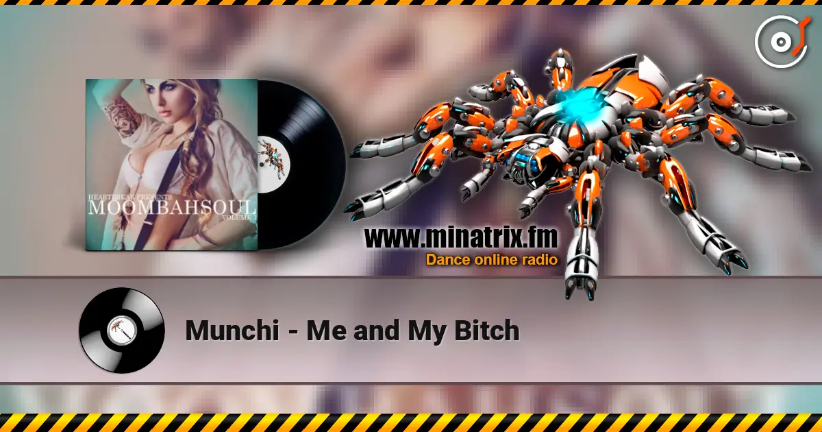 Munchi - Me and My Bitch escuchar online en alta calidad | Minatrix.FM
