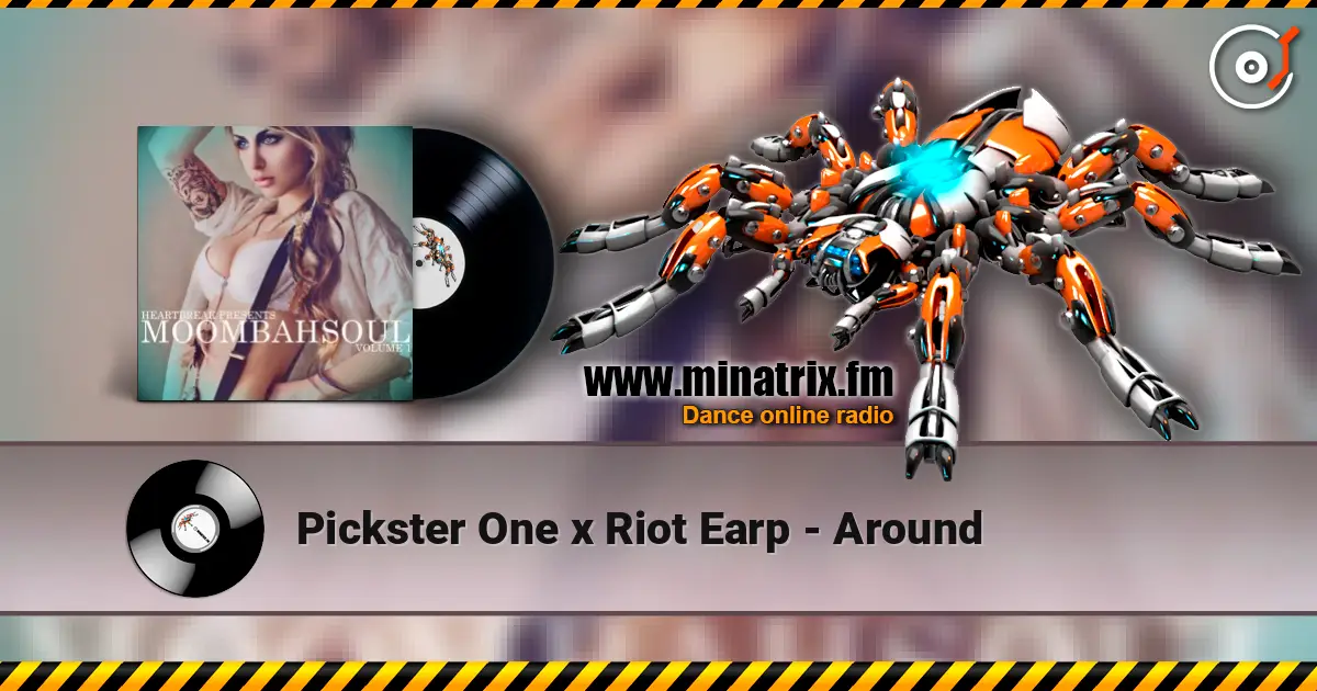Pickster One x Riot Earp - Around escuchar online en alta calidad | Minatrix.FM