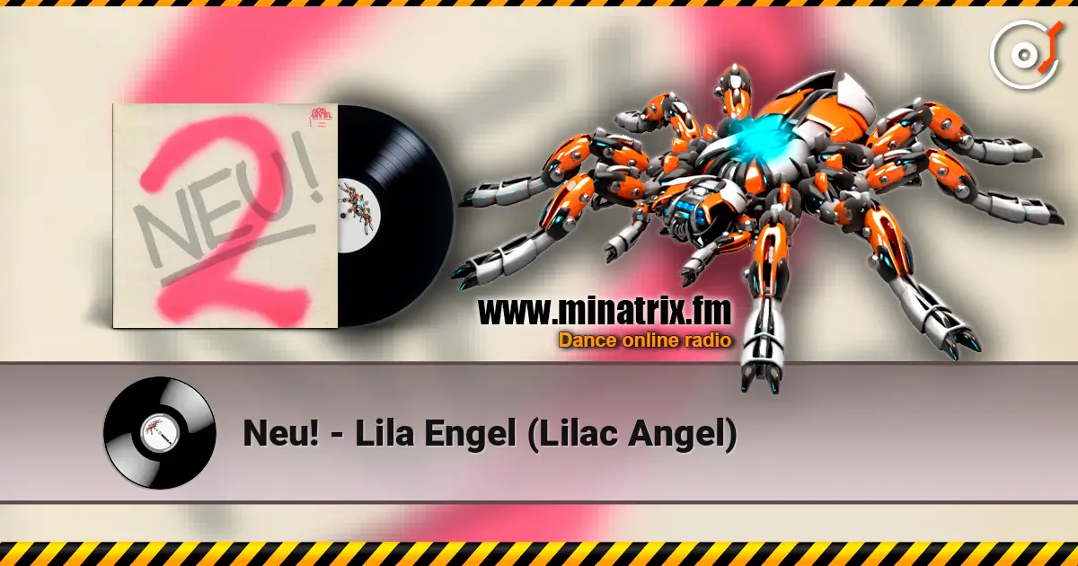Neu! - Lila Engel (Lilac Angel) escuchar online en alta calidad | Minatrix.FM