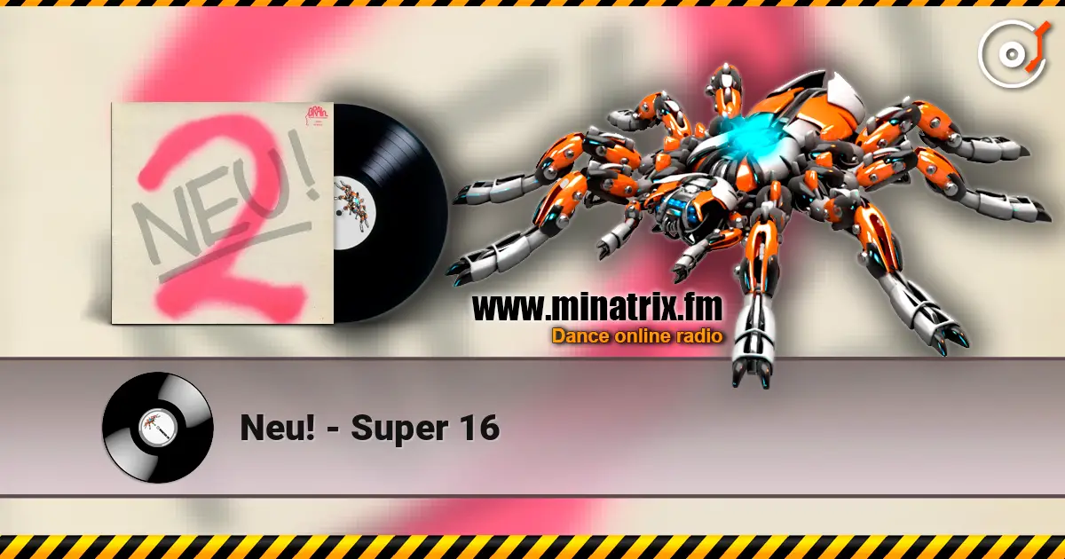 Neu! - Super 16 escuchar online en alta calidad | Minatrix.FM