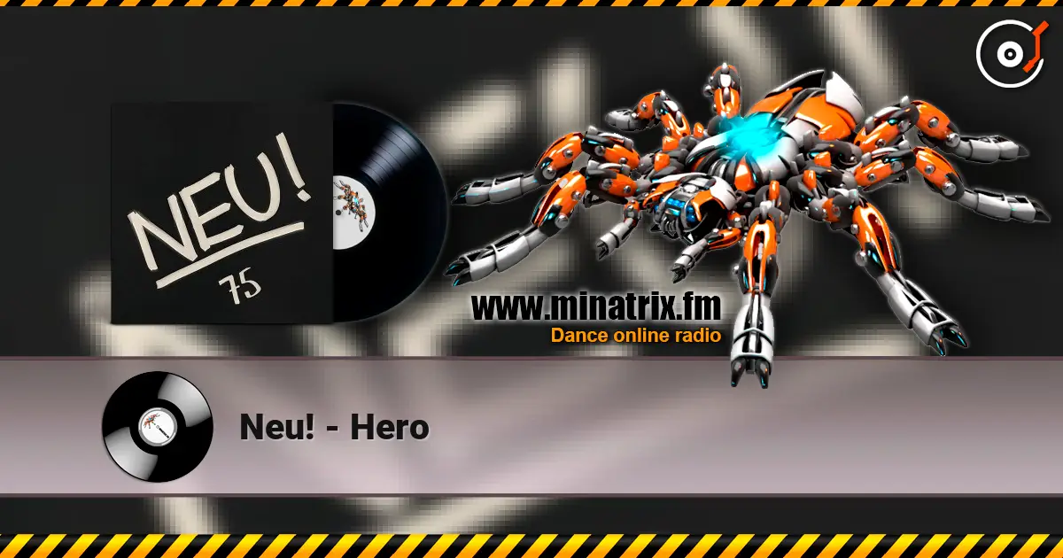 Neu! - Hero escuchar online en alta calidad | Minatrix.FM