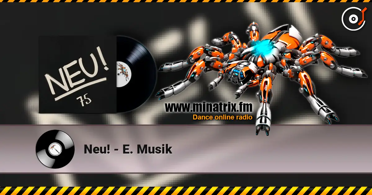 Neu! - E. Musik escuchar online en alta calidad | Minatrix.FM